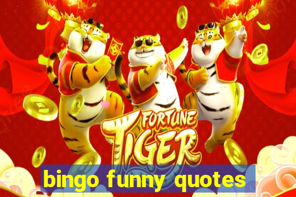 bingo funny quotes